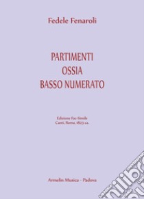 Partimenti ossia Basso numerato (Ratti, 1823). Ediz. in fac-simile libro di Fenaroli Fedele; Lago M. (cur.)
