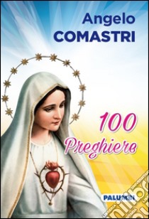 100 preghiere libro di Comastri Angelo
