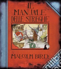 Il manuale delle streghe libro di Bird Malcolm