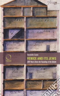 Venice and its jews. 500 years since the founding of the ghetto libro di Calabi Donatella