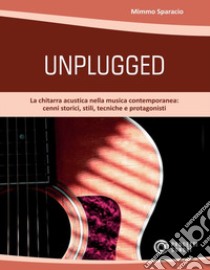 Unplugged libro di Sparacio Mimmo