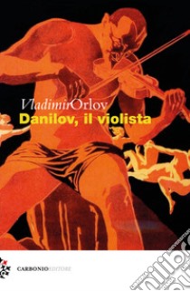 Danilov, il violista libro di Orlov Vladimir