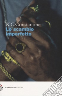 Lo scambio imperfetto libro di Constantine K. C.