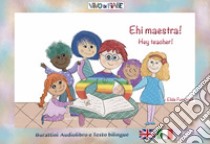Ehi Maestra! schede per Kamishibook. Ediz. italiana e inglese libro di Fumagalli Elide