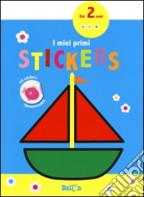 Barca. I miei primi stickers. Con adesivi. Ediz. a colori libro