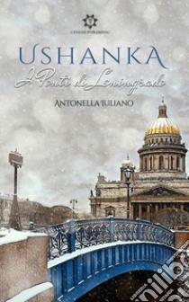 Ushanka. I ponti di Leningrado libro di Iuliano Antonella