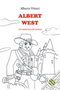 Albert West libro di Vittori Alberto