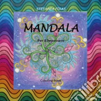 Mandala. Per il benessere libro di Piras Stefania