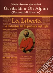 Garibaldi e gli alpini (racconti di bivacco) libro di Pecoraro Salvatore