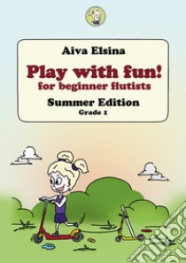 Play with fun. Summer edition. Grade 1 libro di Elsina Aiva