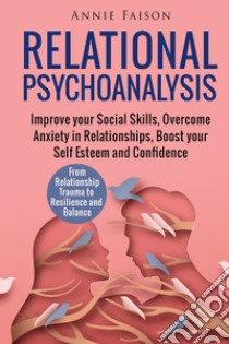 Relational psychoanalysis libro di Faison Annie