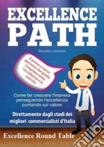 Excellence path. Ediz. italiana libro di The excellence team