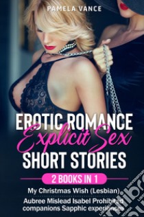 Erotic romance with explicit sex short stories (2 Books in 1). My Christmas Wish (Lesbian) + Aubree Mislead Isabel Prohibited companions Sapphic experiences libro di Vance Pamela