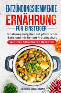 Entzündungshemmende Ernährung für Einsteiger libro di Zimmermann Friedrich