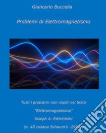 Problemi di elettromagnetismo libro di Buccella Giancarlo