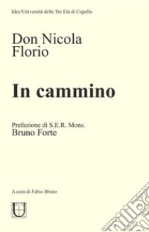 In cammino libro di Florio Nicola; Bruno F. (cur.)