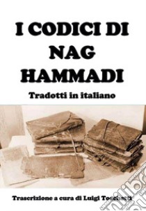 I codici di Nag Hammadi libro di Tocchetti L. (cur.)