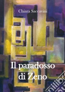Il paradosso di Zeno libro di Saccavini Chiara