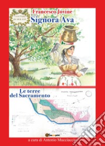 Signora Ava-Le terre del Sacramento libro di Jovine Francesco; Mucciaccio A. (cur.)