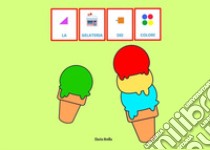 La gelateria dei colori in CAA libro di Stella Ilaria