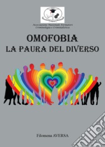 Omofobia: la paura del diverso libro di Aversa Filomena