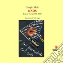 Kaos. Poesie visive 2000-2023 libro di Moio Giorgio