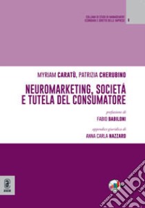 Neuromarketing, società e tutela del consumatore libro di Caratù Myriam; Cherubino Patrizia