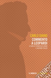 Commento a Leopardi libro di Diano Carlo; Diano F. (cur.); Polizzi G. (cur.)