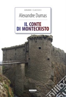 Il conte di Montecristo. Ediz. integrale. Con Segnalibro libro di Dumas Alexandre; Interno A. (cur.)