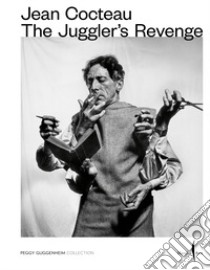 Jean Cocteau. The juggler's revenge. Ediz. illustrata libro di Silver K. E. (cur.)