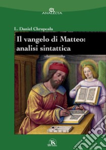 Il Vangelo di Matteo: analisi sintattica libro di Chrupcala Leslaw Daniel