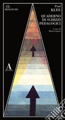 Quaderno di schizzi pedagogici libro di Klee Paul; Lupano M. (cur.)
