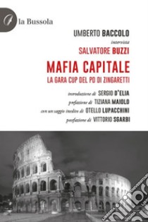 Mafia Capitale. La gara CUP del PD di Zingaretti libro di Buzzi Salvatore; Lupacchini Otello; Baccolo Umberto