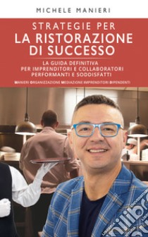 Strategie per la ristorazione di successo libro di Manieri Michele