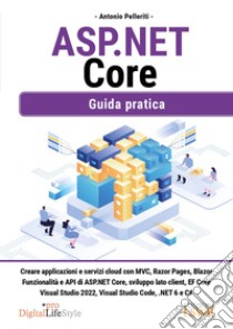 ASP. NET Core. Guida pratica libro di Pelleriti Antonio