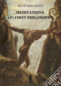 Meditations on first philosophy libro di Cartesio Renato