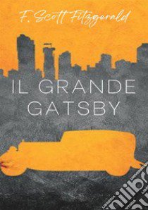 Il grande Gatsby. Nuova ediz. libro di Fitzgerald Francis Scott