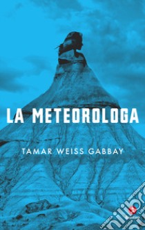 La meteorologa libro di Weiss Gabbay Tamar