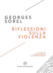 Riflessioni sulla violenza libro di Sorel Georges