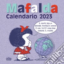 Mafalda. Calendario da parete 2023 libro di Quino