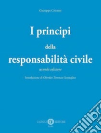 I principi della responsabilità civile. Nuova ediz. libro di Cricenti Giuseppe