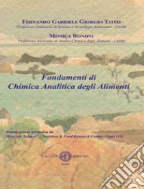 Fondamenti di chimica analitica degli alimenti libro di Tateo Fernando; Bononi Monica