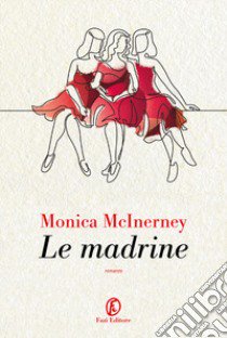 Le madrine libro di McInerney Monica