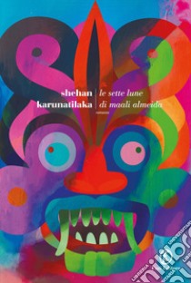 Le sette lune di Maali Almeida libro di Karunatilaka Shehan