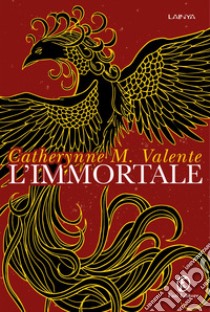 L'immortale libro di Valente Catherynne M.
