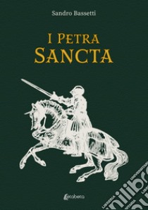 I Petra Sancta libro di Bassetti Sandro