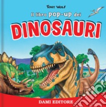 I dinosauri. Libro pop up. Ediz. a colori libro di Casalis Anna