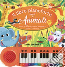 Il libro pianoforte degli animali. Ediz. a colori. Con QR-Code libro di Casalis Anna