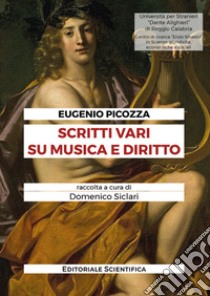 Scritti vari su musica e diritto libro di Picozza Eugenio; Siclari D. (cur.)