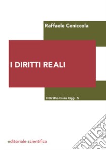 I diritti reali libro di Ceniccola Raffaele
